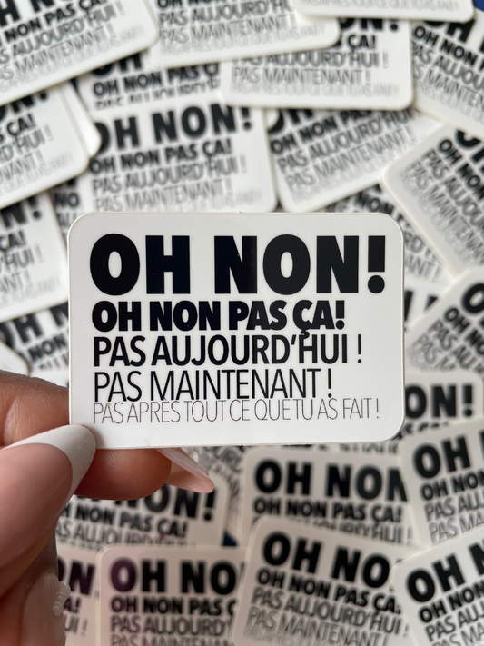 Sticker "Oh non pas ça"