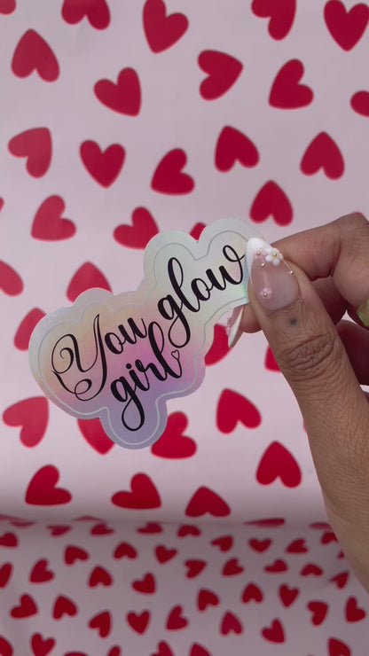 Sticker You glow girl !